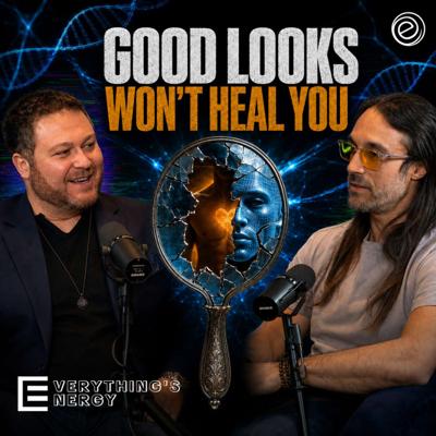 Looksmaxxing Won't Fix the Emptiness Inside | Everything's Energy Ep-45