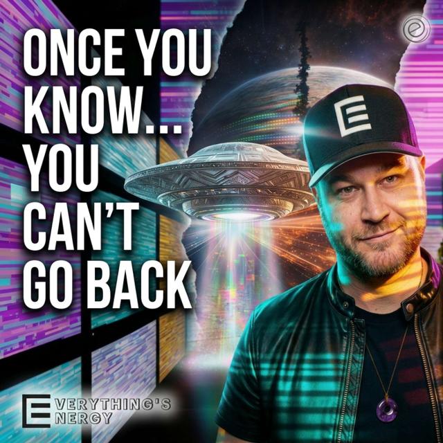 He Shifted From Skeptic to UFO Believer | Everything's Energy Ep-31