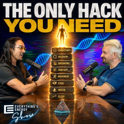 The Biohacking Mistake Everyone Makes | Everything's Energy Ep-35