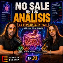¿Tus estudios intestinales salen normales? Lo que podrían no estar viendo | Todo es Energía Ep-33