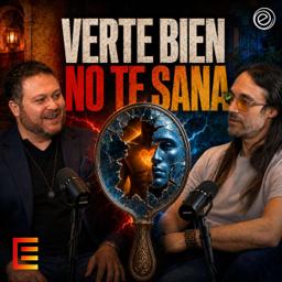Verte bien no te sana | Todo es Energía Ep-45