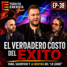 Éxito falso vs. éxito real: la verdad que pocos quieren admitir | Todo es Energía Ep. 38