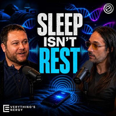 Why You’re Still Tired After a Full Night’s Sleep | Everything’s Energy Ep49
